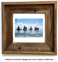 family horseback riding near me in Alpine, California